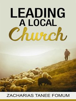 Leading a Local Church (Leading God's people, #4) (eBook, ePUB) - Fomum, Zacharias Tanee