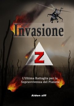 Invasione Z: L'Ultima Battaglia per la Sopravvivenza del Pianeta (eBook, ePUB) - Ziff, Aiden