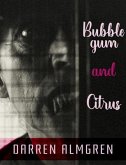 Bubblegum and Citrus (eBook, ePUB)