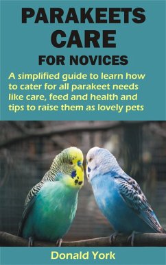 Cover PARAKEETS CARE FOR NOVICES (eBook, ePUB)
