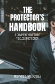 The Protector's Handbook: A Comprehensive Guide to Close Protection (eBook, ePUB)