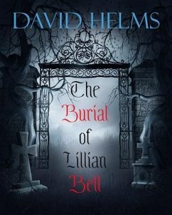 The Burial of Lillian Bell (eBook, ePUB) - Helms, David
