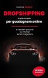 Dropshipping: La Guida Completa per... - Bild 1