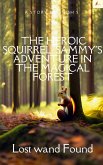 The Heroic Squirrel: Sammy's Adventure in the Magical Forest (1, #1) (eBook, ePUB)