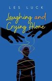 Laughing and Crying Alone (eBook, ePUB)