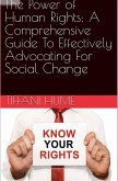 The Power of Human Rights: A Comprehensive Guide to Effectively Advocating for Social Change (eBook, ePUB)