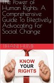 The Power of Human Rights: A Comprehensive Guide to Effectively Advocating for Social Change (eBook, ePUB) The Power of Human Rights: A Comprehensive Guide to Effectively Advocating for Social Change (eBook, ePUB)