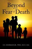 Beyond the Fear of Death (eBook, ePUB) Beyond the Fear of Death (eBook, ePUB)