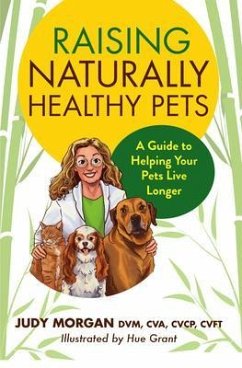 Raising Naturally Healthy Pets (eBook, ePUB) - Morgan, Judy