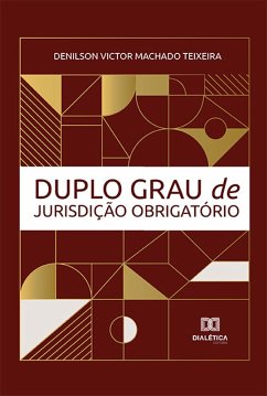 Duplo Grau de Jurisdição Obrigatório (eBook, ePUB) - Teixeira, Denilson Victor Machado
