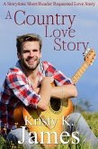 A Country Love Story (A Storytime Short/Reader Requested Love Story, #1) (eBook, ePUB) A Country Love Story (A Storytime Short/Reader Requested Love Story, #1) (eBook, ePUB)