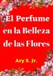 El Perfume en la Belleza de las Flores... - Bild 1