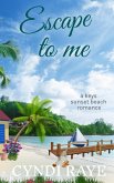 Escape To me (A Keys Sunset Beach Romance, #3) (eBook, ePUB)