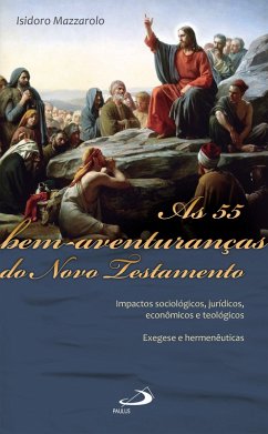 As 55 Bem-Aventuranças do Novo Testamento (eBook, ePUB) - Mazzarolo, Isidoro