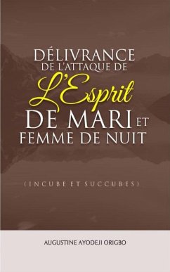 Cover Délivrance De L'attaque De L'esprit De Mari Et Femme De Nuit (eBook, ePUB)