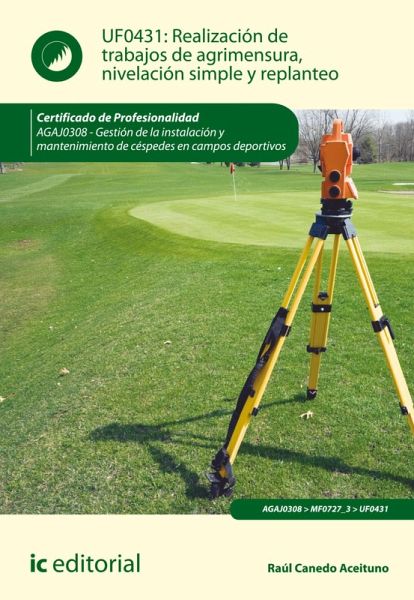 Realización de trabajos de agrimensura, nivelación simple y replanteo. AGAJ0308 (eBook, ePUB) Realización de trabajos de agrimensura, nivelación simple y replanteo. AGAJ0308 (eBook, ePUB)
