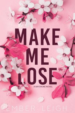 Cover Make Me Lose (Bayshore, #1) (eBook, ePUB)