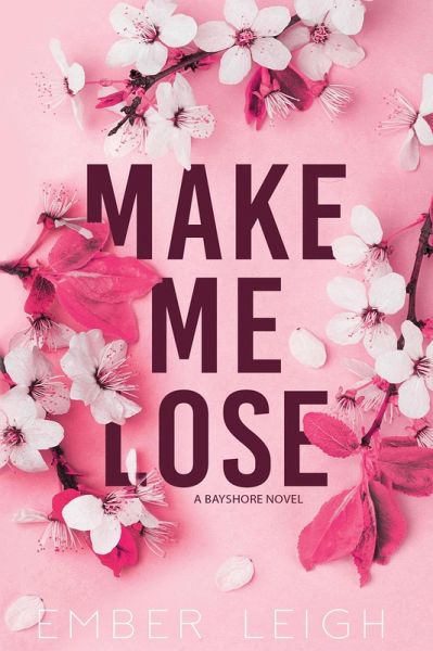 Make Me Lose (Bayshore, #1) (eBook, ePUB)
