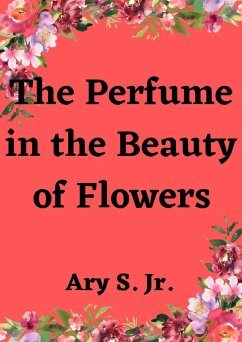 Cover The Perfume in the Beauty of Flowers (eBook, ePUB)