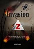 Invasion Z: The Final Battle for the Survival of the Planet (eBook, ePUB)