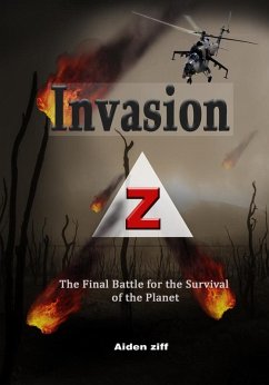 Invasion Z: The Final Battle for the Survival of the Planet (eBook, ePUB) - Ziff, Aiden