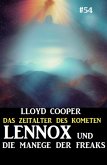 Lennox und die Manege der Freaks: Das Zeitalter des Kometen #54 (eBook, ePUB)