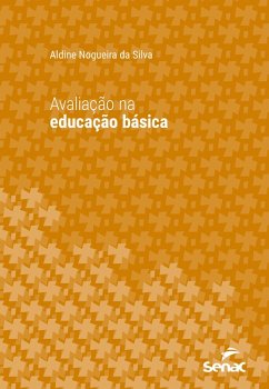 Avaliação na educação básica (eBook, ePUB) - Silva, Aldine Nogueira da