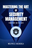 Mastering the Art of Security Management: From Frontline to C-Suite (eBook, ePUB)