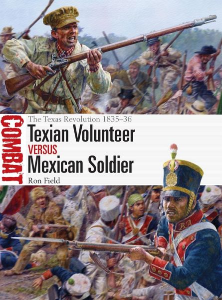 Texian Volunteer vs Mexican Soldier (eBook, ePUB) Texian Volunteer vs Mexican Soldier (eBook, ePUB)