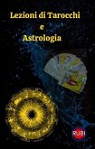 Lezioni di Tarocchi e Astrologia (eBook, ePUB)