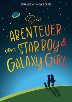 Die Abenteuer von Star Boy und Galaxy Girl (eBook, ePUB)