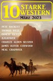 10 Starke Western März 2023 (eBook, ePUB)