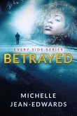 Betrayed: Every Side (eBook, ePUB) Betrayed: Every Side (eBook, ePUB)