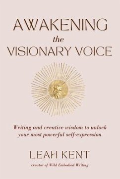 Awakening the Visionary Voice (eBook, ePUB) - Kent, Leah