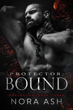 Protector: Bound (eBook, ePUB) - Ash, Nora