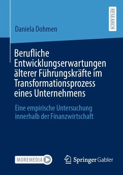 Berufliche Entwicklungserwartungen älterer Führungskräfte im Transformationsprozess eines Unternehmens (eBook, PDF) - Dohmen, Daniela
