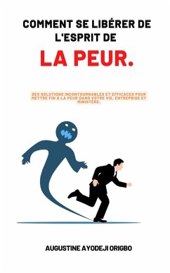 Cover Comment Se Libérer De L'esprit De La Peur (eBook, ePUB)