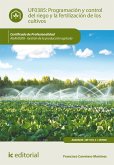 Programación y control del riego y la fertilización de los cultivos. AGAU0208 (eBook, ePUB)