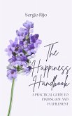 The Happiness Handbook: A Practical Guide to Finding Joy and Fulfillment (eBook, ePUB)