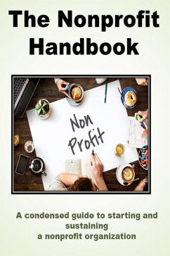 The Nonprofit Handbook: A Condensed Guide to Starting and Sustaining a Successful Nonprofit Organization (eBook, ePUB) - Hume, Tiffani