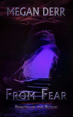 From Fear (Princes of the Blood, #4) (eBook, ePUB) - Derr, Megan