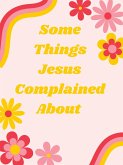 Some Things Jesus Complained About (eBook, ePUB)