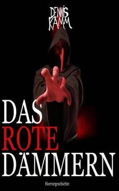 Das rote Dämmern (eBook, ePUB) - Kamm, Dennis
