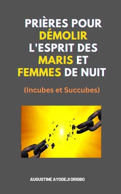 Cover Prières Pour Démolir L'Esprit Des Maris Et Femmes De Nuit (eBook, ePUB)