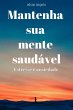 Mantenha sua mente saudável (eBook,... - Bild 1