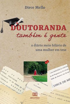 Doutoranda também é gente (eBook, ePUB) - Mello, Dirce