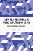 Culture, Creativity, and Music Education in China (eBook, ePUB)