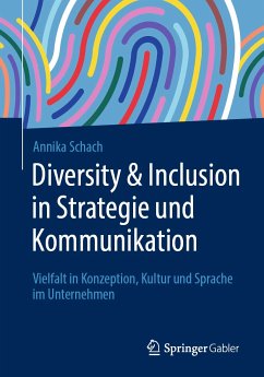 Diversity & Inclusion in Strategie und Kommunikation (eBook, PDF) - Schach, Annika