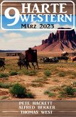 9 Harte Western März 2023 (eBook, ePUB)