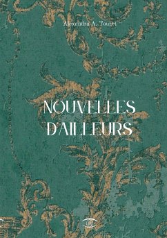 Nouvelles d'Ailleurs (eBook, ePUB) - A. Touzet, Alexandra